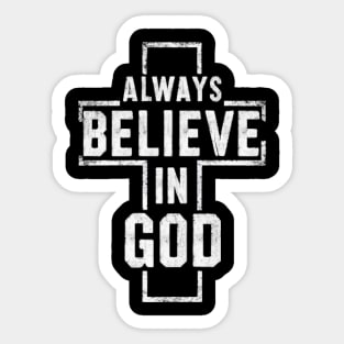 Always Believe in God - Christian Quote Sticker